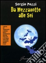 Da mezzanotte alle sei libro