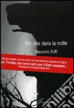 Fin che dura la notte libro