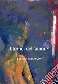 I tornei dell'amore libro