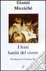 I lenti battiti del vivere libro