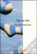 Train du reve libro