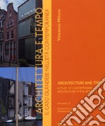 Architettura e tempo. Il caso olandese nell'età contemporanea-Architecture and time. A study of contemporary architecture in the Netherlands. Ediz. bilingue