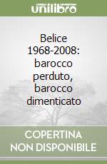 Belice 1968-2008: barocco perduto, barocco dimenticato libro