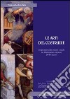 Arti del costruire. Corporazioni edili mestieri e regole nel Mediterraneo aragonese (XV-XVI secolo). Ediz. italiana, francese e inglese libro