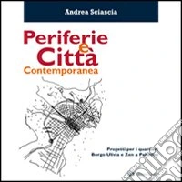 Periferie e città contemporanea. Progetti per i quartieri Borgo Ulivia e Zen a Palermo