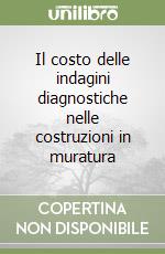 Il costo delle indagini diagnostiche nelle costruzioni in muratura libro