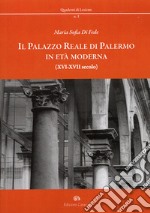 Il palazzo reale di Palermo in età moderna (XVI-XVII secolo)