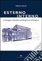 Esterno interno. L'immagine sincronica nel disegno di architettura libro