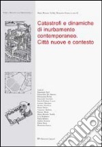 Catastrofi e dinamiche di inurbamento contemporaneo. Città nuove e contesto