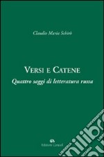 Versi e catene. Quattro saggi di letteratura russa libro