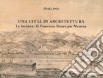 Una città in architettura. Le incisioni di Francesco Sicuro per Messina. Ediz. illustrata libro