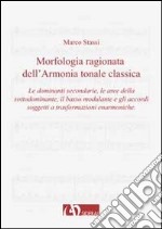 Morfologia ragionata dell'armonia tonale classica. Vol. 1 libro