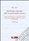 Morfologia ragionata dell'armonia tonale classica. Vol. 3 libro di Stassi Marco