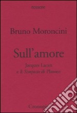 Sull'amore. Jacques Lacan e il Simposio di Platone