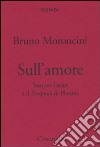 Sull'amore. Jacques Lacan e il Simposio di Platone libro