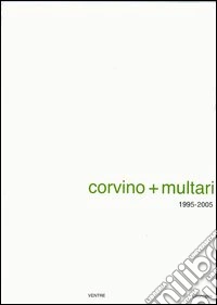 Corvino + Multari 1995-2005