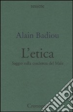 Etica. Saggio sulla coscienza del male libro