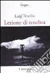 Lezione di tenebra libro di Trucillo Luigi