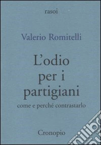 L'odio per i partigiani. Come e perché contrastarlo