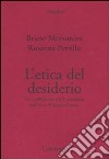 L'etica del desiderio. Un commentario del seminario sull'etica di Jacques Lacan libro