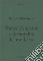 Walter Benjamin e la moralità del moderno libro