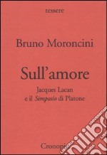 Sull'amore. Jacques Lacan e il «Simposio» di Platone