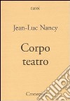 Corpo teatro libro di Nancy Jean-Luc