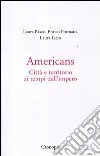 Americans. Città e territorio ai tempi dell'impero libro