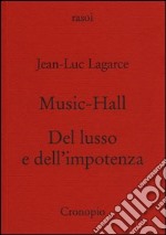 Music-hall-Del lusso e dell'impotenza libro