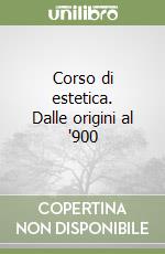 Corso di estetica. Dalle origini al '900