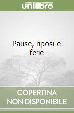 Pause, riposi e ferie