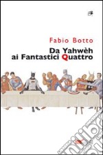 Da Yahwèh ai fantastici quattro libro