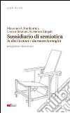 Sussidiario di semiotica (in dieci lezioni e duecento immagini) libro