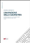 L'invenzione della geometria. Il primo Russell o il canto del cigno della geometia «kantiana» libro di Bonfantini Massimo A.