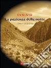 La pazienza della notte libro di Arkel Dario