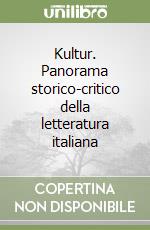 Kultur. Panorama storico-critico della letteratura italiana libro
