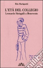 L'età del collegio. Leonardo Sinisgalli a Benevento libro