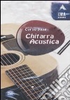 Corso base. Chitarra acustica libro