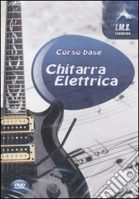 Corso base. Chitarra elettrica