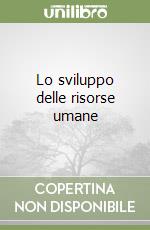 Lo sviluppo delle risorse umane libro