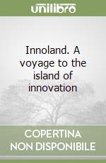 Innoland. A voyage to the island of innovation