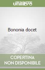 Bononia docet