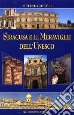 Siracusa e le meraviglie dell'Unesco. Ediz. italiana e inglese libro