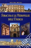 Siracusa e le meraviglie dell'Unesco. Ediz. italiana e inglese libro