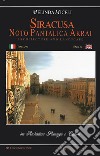 Siracusa, Noto, Pantalica, Akrai. Tra architettura paesaggio e cultura. Ediz. italiana e inglese libro