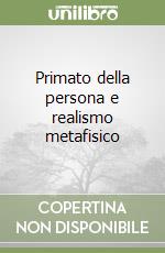 Primato della persona e realismo metafisico