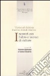 Incontri con l'altro e incroci di culture. 'Uyun al-Akhbar. Studi sul mondo islamico libro di Cevenini D. (cur.) D'Onofrio S. (cur.)