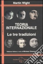 Teoria internazionale. Le tre tradizioni libro