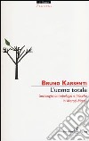 L'uomo totale. Sociologia, antropologia e filosofia in Marcel Mauss libro di Karsenti Bruno