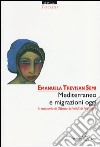 Mediterraneo e migrazioni oggi. In memoria di Ottavia Schmidt di Friedberg. Ediz. multilingue libro